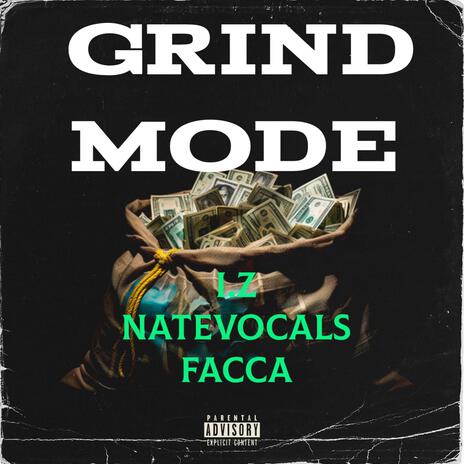 Grind Mode ft. I.Z & Facca | Boomplay Music