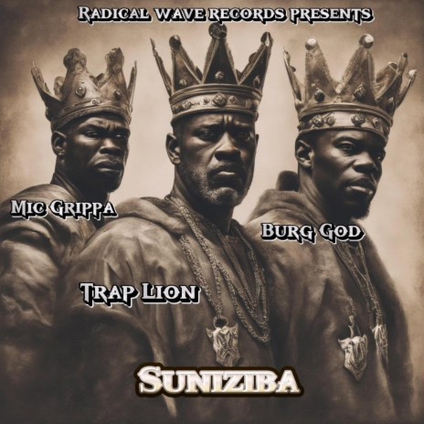 Suniziba ft. Burg God, Mic Grippa & Trap Lion | Boomplay Music
