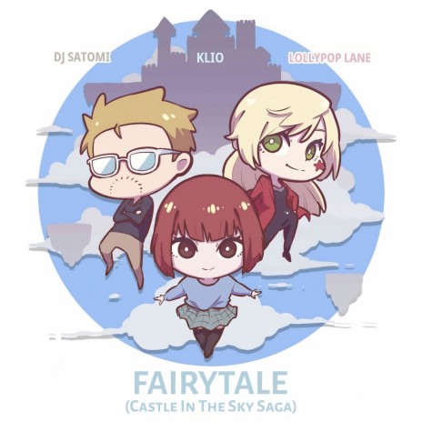 Fairytale (Castle In The Sky Saga) ft. KLIO & Lollypop Lane | Boomplay Music