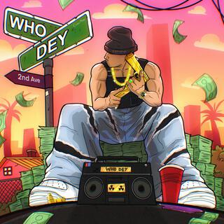 WHO DEY lyrics | Boomplay Music