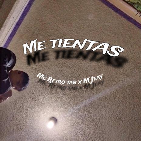 Me Tientas ft. M Jaey | Boomplay Music