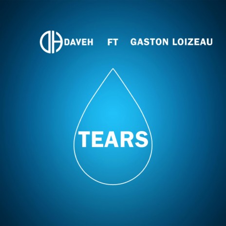 Tears ft. Gaston Loizeau | Boomplay Music