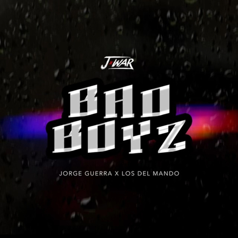 Bad boyz ft. Los Del Mando NB | Boomplay Music