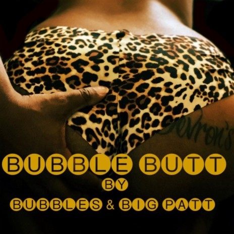 Bubble Butt ft. Big Patt | Boomplay Music