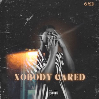 Nobody Cared lyrics | Boomplay Music