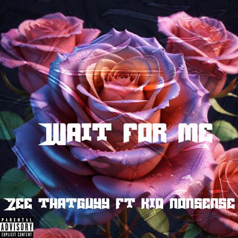 wait for me ft. Kid Nonsense | Boomplay Music