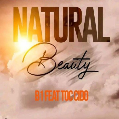 Natural Beauty ft. Toc Cido | Boomplay Music