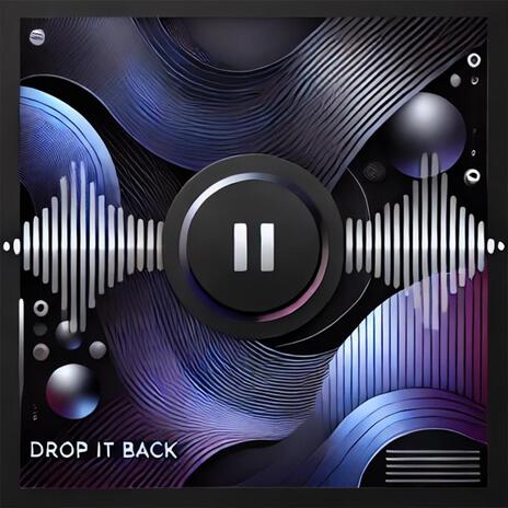 Drop it Back | Boomplay Music