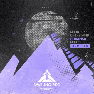 Mountains of the Mind / Mouth Remixes