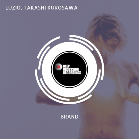 Brand (Original Mix) ft. Takashi Kurosawa