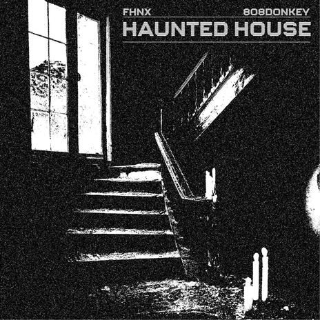 HAUNTED HOUSE ft. 808Donkey | Boomplay Music