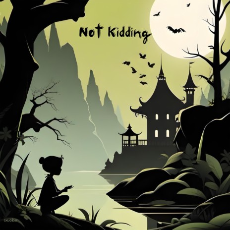 Not Kidding | Boomplay Music