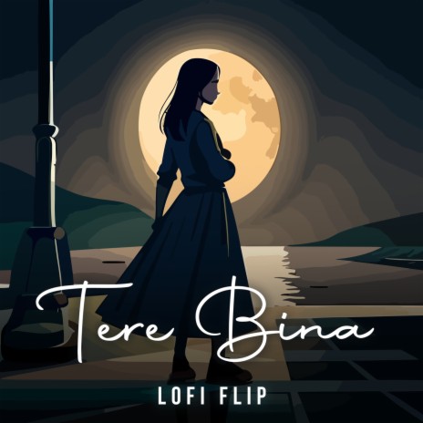 tere bina (Lofi Flip) ft. VIBIE | Boomplay Music