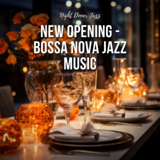 New Opening - Bossa Nova Jazz Music