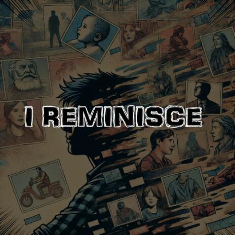 I Reminisce | Boomplay Music