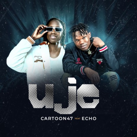 Uje ft. Echo | Boomplay Music