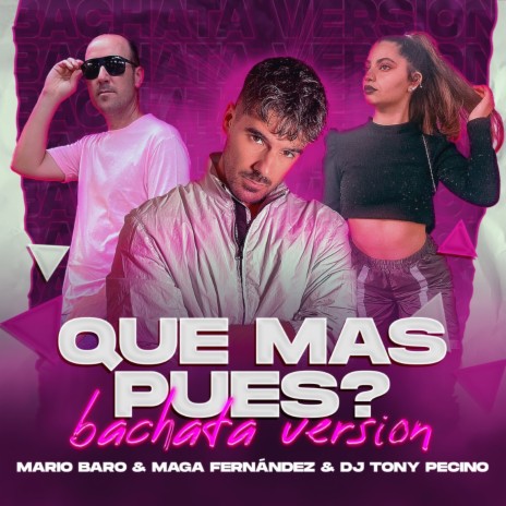 Que Mas Pues? (Cover) ft. Maga Fernández & DJ Tony Pecino | Boomplay Music