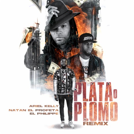 Plata o Plomo (Remix) ft. Natan El Profeta & El Philippe | Boomplay Music