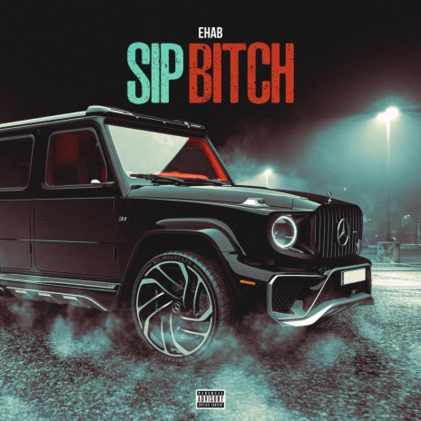 Sip Bitch | Boomplay Music