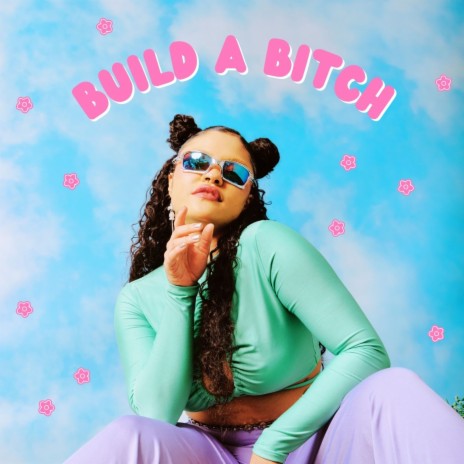 Build A Bitch | Boomplay Music