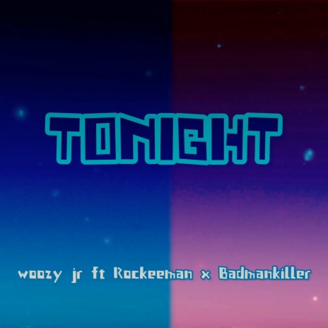Tonight ft. Rockeeman & Badmankiller | Boomplay Music