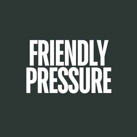 Friendly Pressure | Boomplay Music