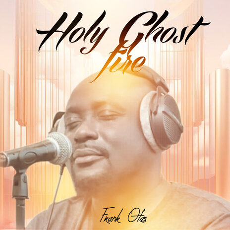 Holy Ghost Fire | Boomplay Music