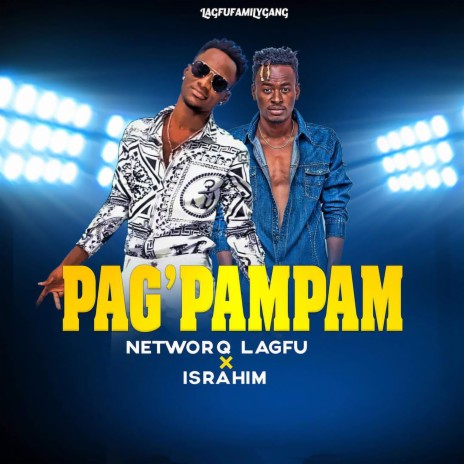 Pag'PamPam ft. IsRahim | Boomplay Music