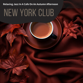 Relaxing Jazz In A Cafe On An Autumn Afternoon