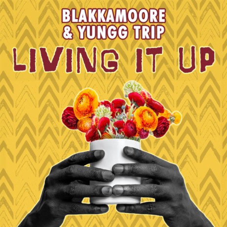 Living It Up ft. Yungg Trip | Boomplay Music
