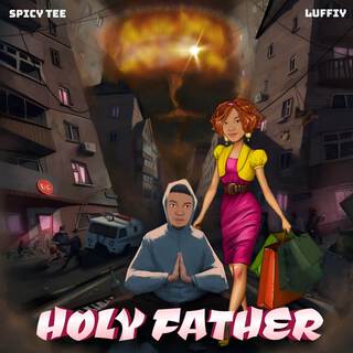 Holy Father ft. Luffiy lyrics | Boomplay Music