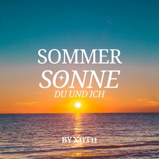 Sommer, Sonne, du und ich