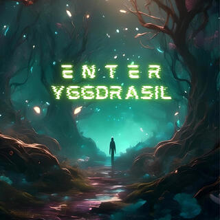 Enter Yggdrasil