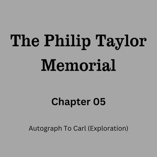 05: Autograph To Carl (Exploration)