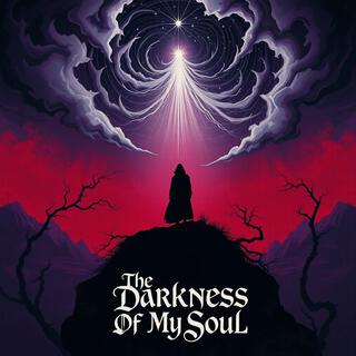 The Darkness Of My Soul