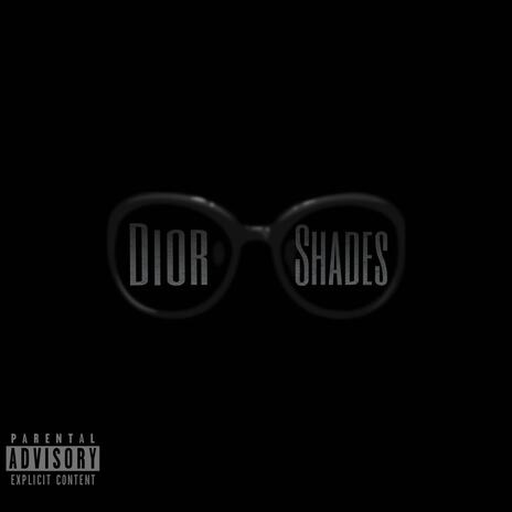 Dior Shades | Boomplay Music