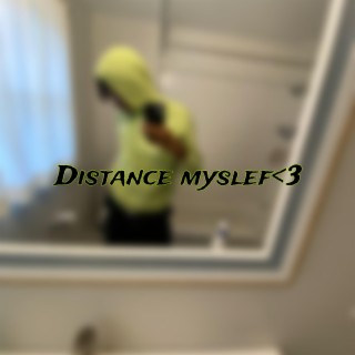 Distance myself