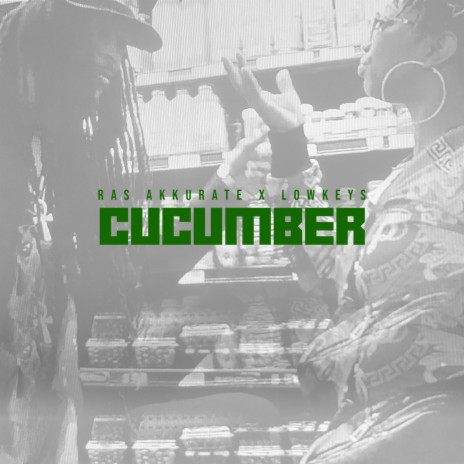 Cucumber ft. LowKeys