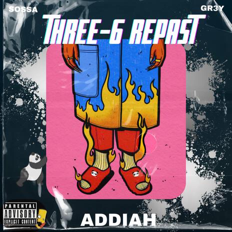 THREE-6 REPAST ft. ADDIAH & SOSSA | Boomplay Music