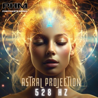 Astral Projection 528 Hz (Solfeggio Frequency Healing)