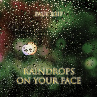 Raindrops On Your Face