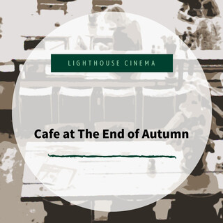 Cafe at The End of Autumn