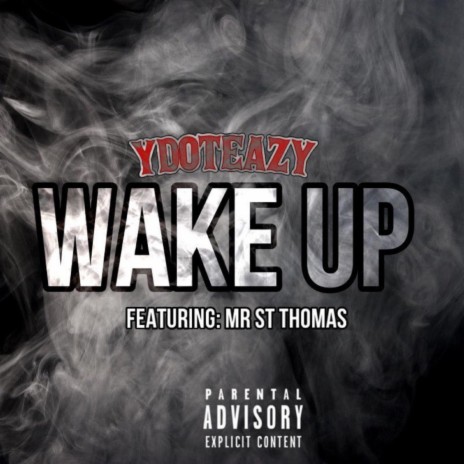 Wake Up ft. YDot Eazy