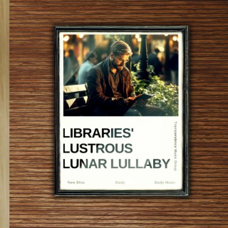 Libraries' Lustrous Lunar Lullaby