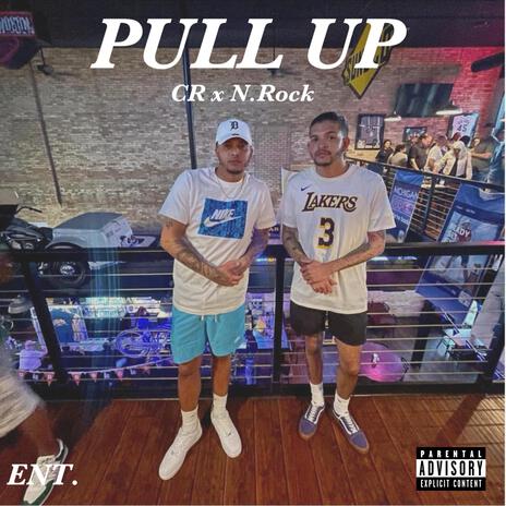 PULL UP ft. N.Rock | Boomplay Music