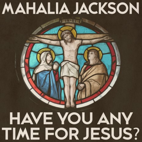 Have You Any Time for Jesus (Remastered 2014) | Boomplay Music