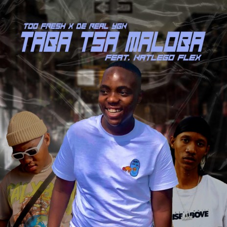 Taba Tsa Maloba ft. Too Fresh & Katlego Flex | Boomplay Music