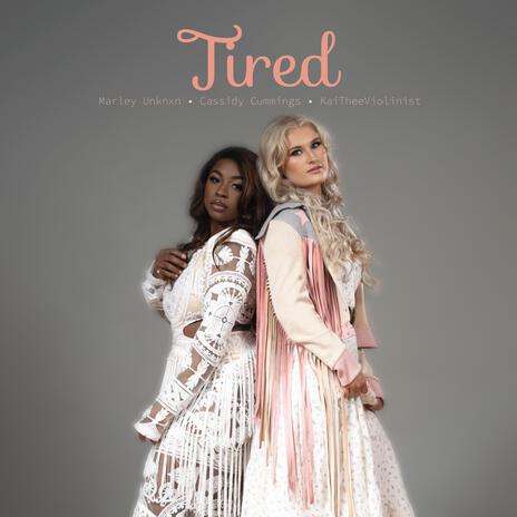 Tired ft. Cassidy Cummings & KaiTheeViolinist | Boomplay Music