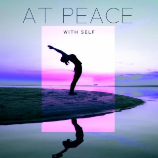 At Peace With Self: Understand Your Hidden Feelings,Find Your Inner Peace, Restore Physical and Spiritual Calm