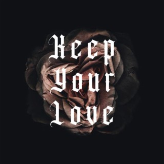 Keep your love